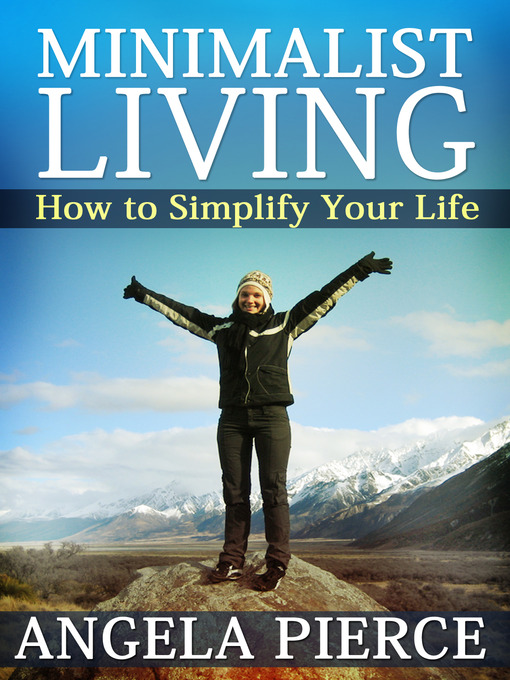 Title details for Minimalist Living by Angela Pierce - Available